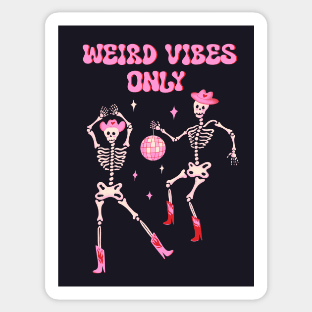 Weird vibes only. Dancing skeletons in pink cowboy hat and boots with disco ball Sticker by WeirdyTales